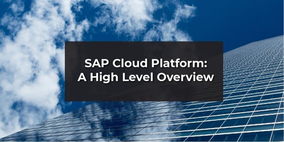 SAP Cloud Platform: A High-Level Overview