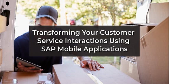 Transforming Your Customer Service Interactions Using SAP Enterprise Mobile Applications