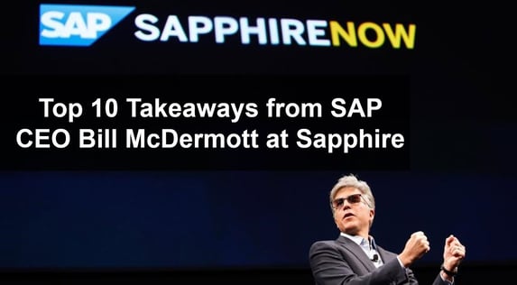 Top 10 Takeaways from SAP CEO Bill McDermott at Sapphire